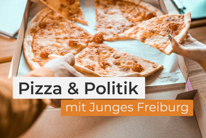 Pizza Und Politik Mit Junges Freiburg